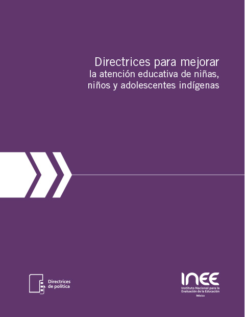 Directrices para mejorar la atención educativa de niñas niños y adolescentes indígenas