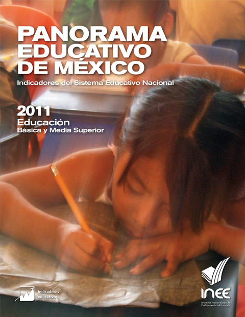 Panorama educativo de México. Indicadores del Sistema Educativo Nacional 2011.Educación básica y media superior