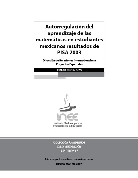 Autorregulación del aprendizaje de las matemáticas en estudiantes mexicanos. Resultados de PISA 2003. No.25