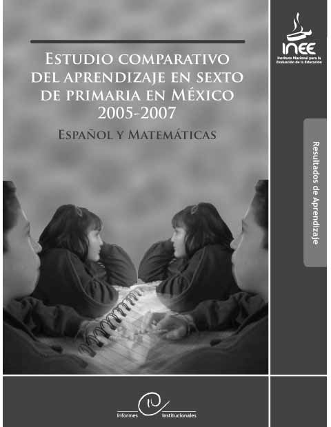 Estudio comparativo del aprendizaje en sexto de primaria 2005-2007. Español y matemáticas