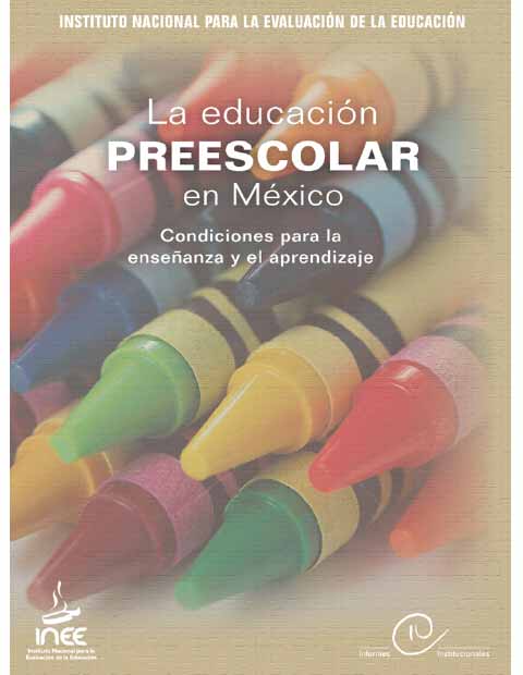 La educación preescolar en México. Condiciones para la enseñanza y el aprendizaje