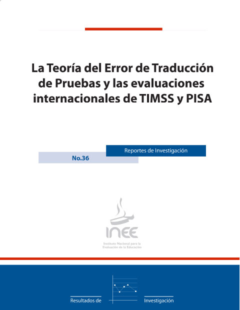 La teoría del error de traducción de pruebas y las evaluaciones internacionales de TIMSS y PISA. No.36