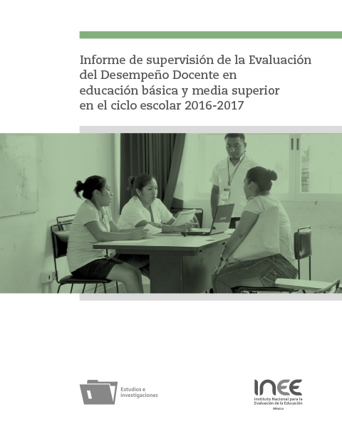 Informe de supervisión de la Evaluación del Desempeño Docente en educación básica y media superior en el ciclo escolar 2016-2017