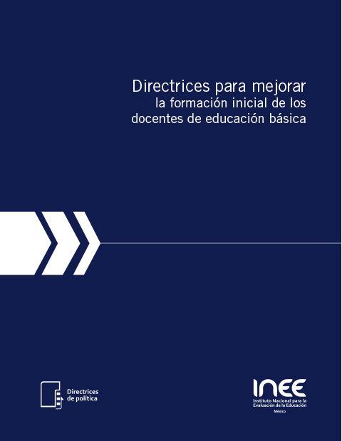 Directrices para mejorar la formación inicial de los docentes de educación básica