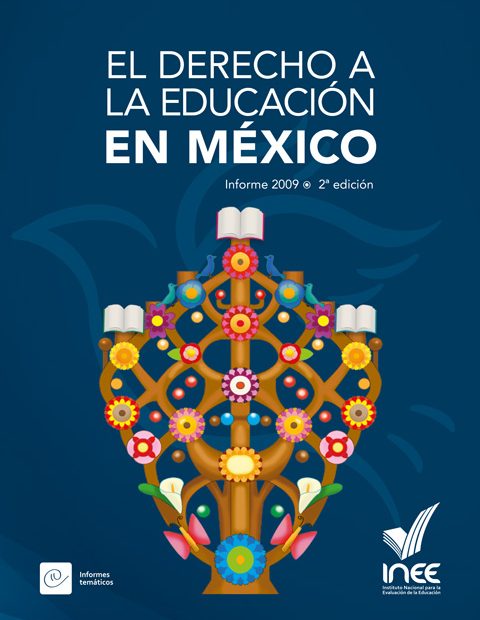 El Derecho a la educación en México. Informe 2009. 2a edición