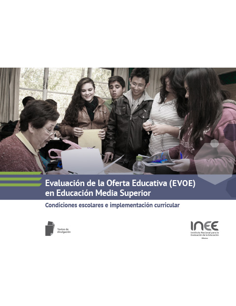 Evaluación de la Oferta Educativa (EVOE) en Educación Media Superior. Condiciones escolares e implementación curricular