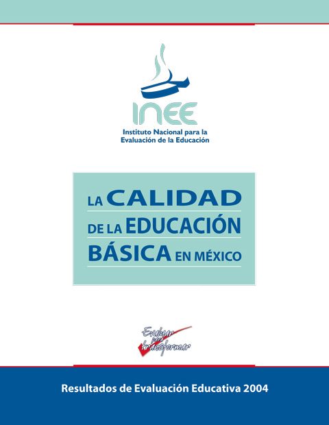 La calidad de la educación básica en México 2004