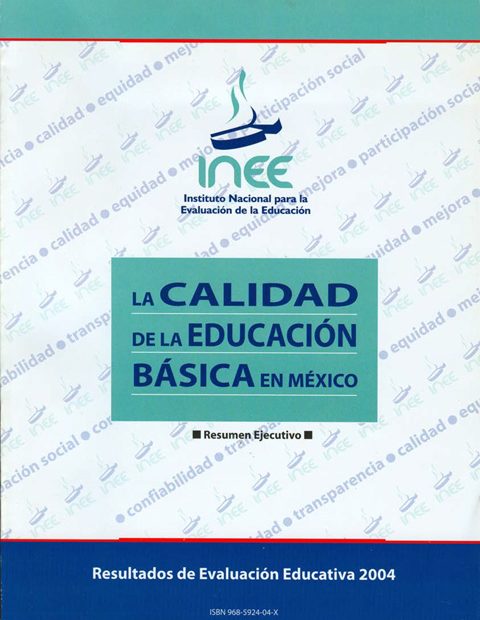 La calidad de la educación básica en México 2004. Resumen ejecutivo