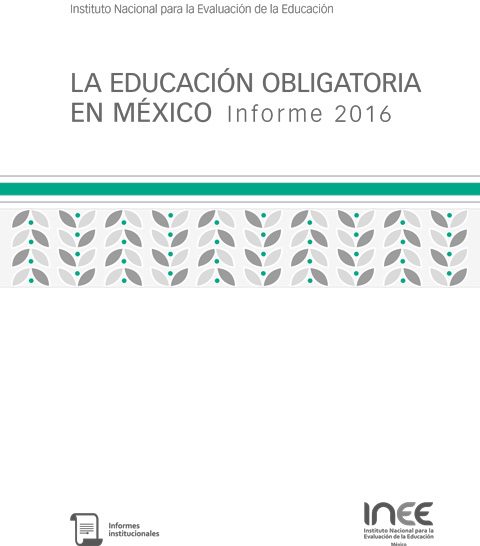La educación obligatoria en México. Informe 2016