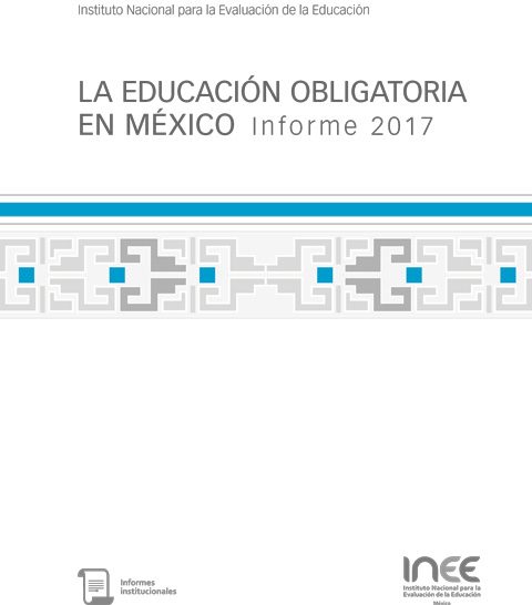 La educación obligatoria en México. Informe 2017
