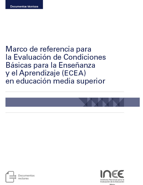 Marco de referencia para la Evaluación de Condiciones Básicas para la Enseñanza y el Aprendizaje (ECEA) en educación media superior