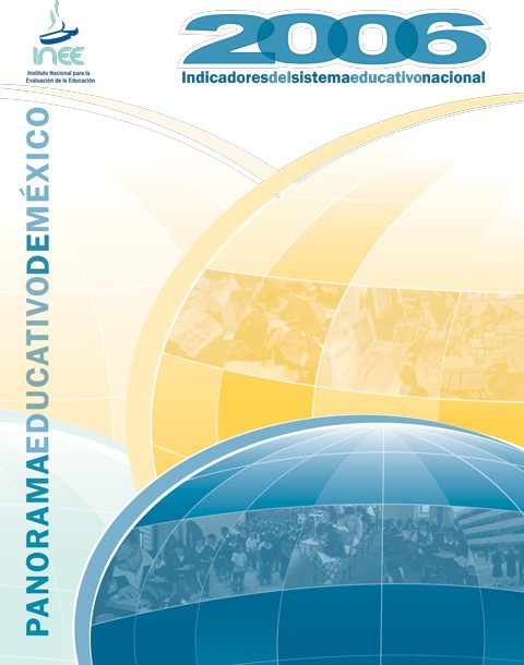 Panorama educativo de México. Indicadores del Sistema Educativo Nacional 2006