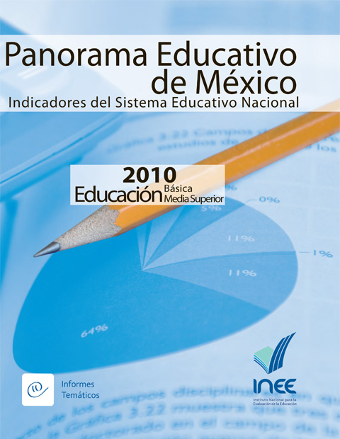 Panorama educativo de México. Indicadores del Sistema Educativo Nacional 2010.Educación básica y media superior