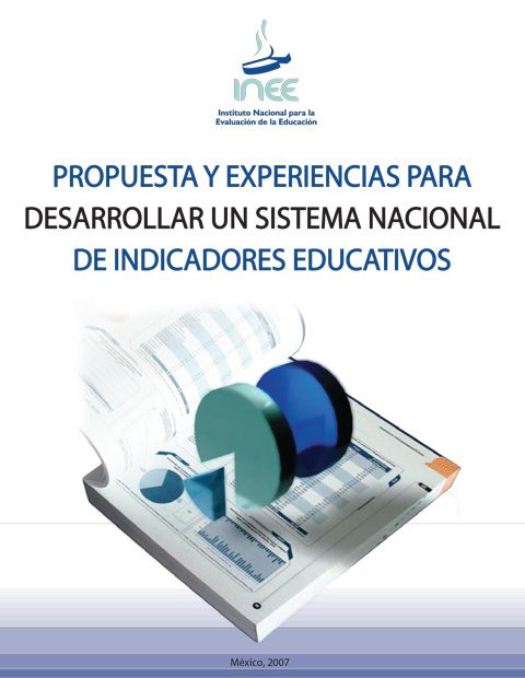 Propuesta y experiencias para desarrollar un sistema nacional de indicadores educativos