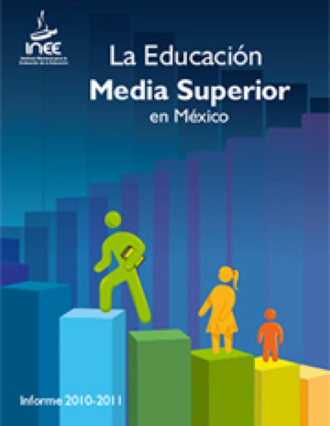 La educación media superior en México. Informe 2010-2011