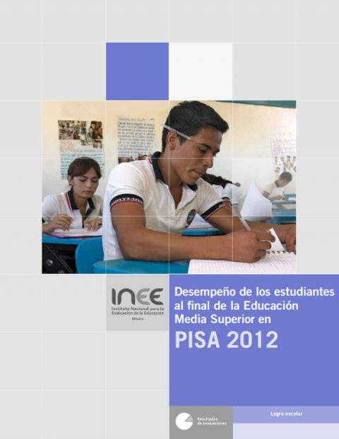 Desempeño de los estudiantes al final de la Educación Media Superior en PISA 2012