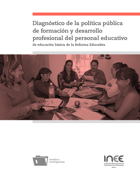 Diagnóstico de la política pública de formación y desarrollo profesional del personal educativo de educación básica de la reforma educativa