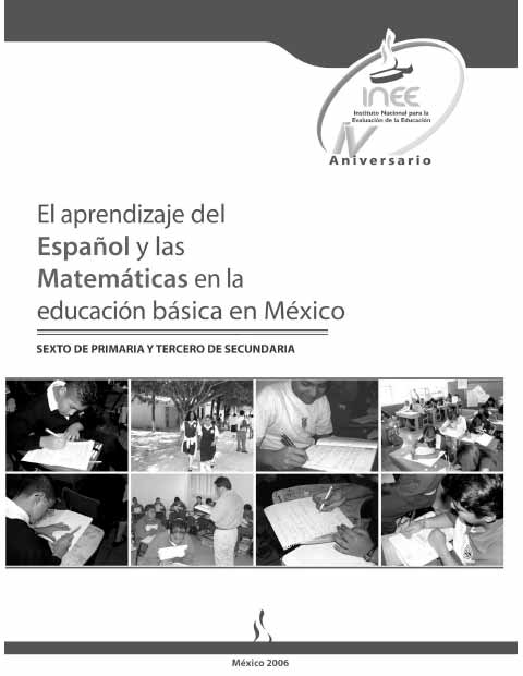 El aprendizaje del Español y las Matemáticas en la educación básica en México. Sexto de primaria y tercero de secundaria