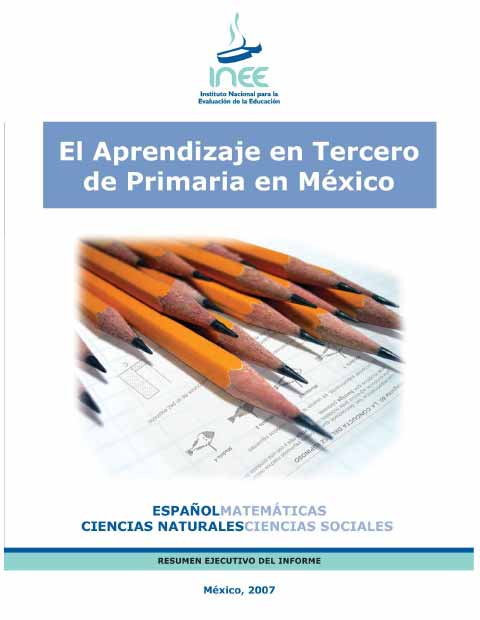 El aprendizaje en tercero de primaria en México. Español Matemáticas Ciencias Naturales y Ciencias Sociales. Resumen ejecutivo