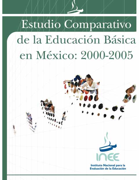 Estudio comparativo de la educación básica en México: 2000-2005