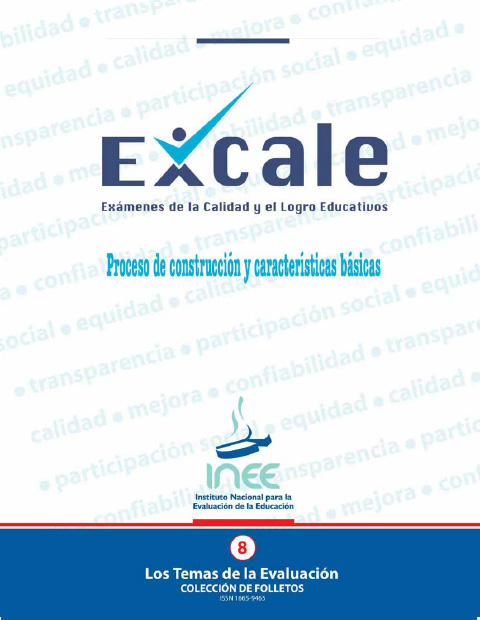 Excale Exámenes de la Calidad y el Logro Educativos. Proceso de construcción y características básicas. No. 8