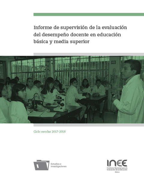 Informe de supervisión de la evaluación del desempeño docente en educación básica y media superior. Ciclo escolar 2017-2018