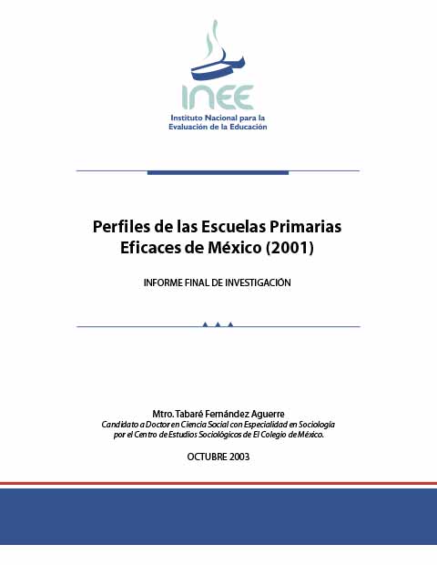 Perfiles de las escuelas primarias eficaces de México (2001): informe final de investigación