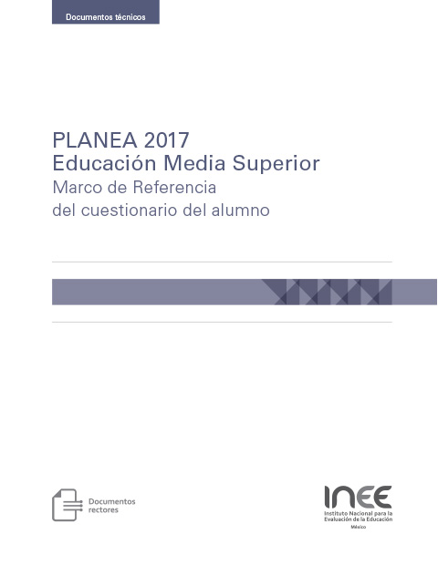 Planea 2017. Educación media superior. Marco de referencia del cuestionario de contexto del alumno