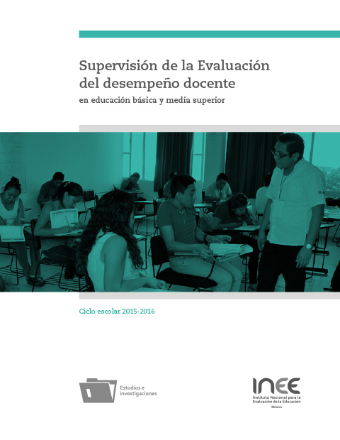 Supervisión de la Evaluación del desempeño docente en educación básica y media superior. Ciclo escolar 2015-2016