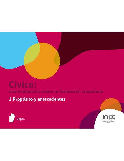 Cívica: una evaluación sobre la formación ciudadana. 1. Propósito y antecedentes