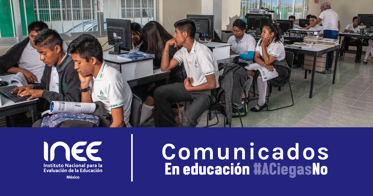 El INEE llama al Ejecutivo Federal y al Congreso a realizar un diálogo abierto sobre la evaluación educativa y el futuro de la educación en México