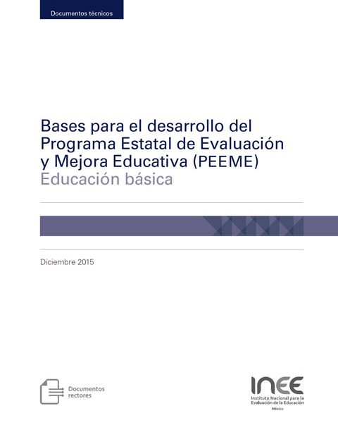 Bases para el desarrollo del Programa Estatal de Evaluación y Mejora Educativa (PEEME). Educación Básica