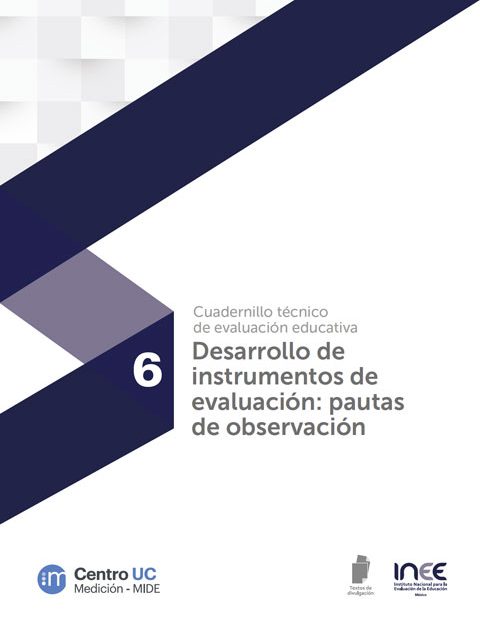 Cuadernillo Técnico de Evaluación Educativa 6. Desarrollo de instrumentos de evaluación: pautas de observación