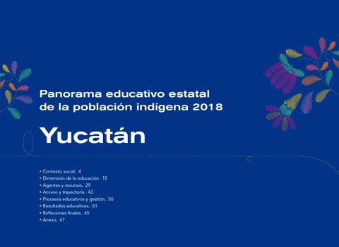 Panorama educativo estatal de la población indígena 2018. Yucatán