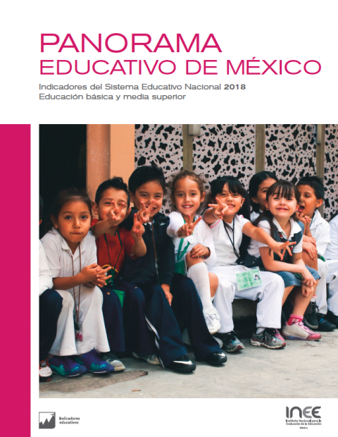 Panorama Educativo de México. Indicadores del Sistema Educativo Nacional 2018. Educación básica y media superior